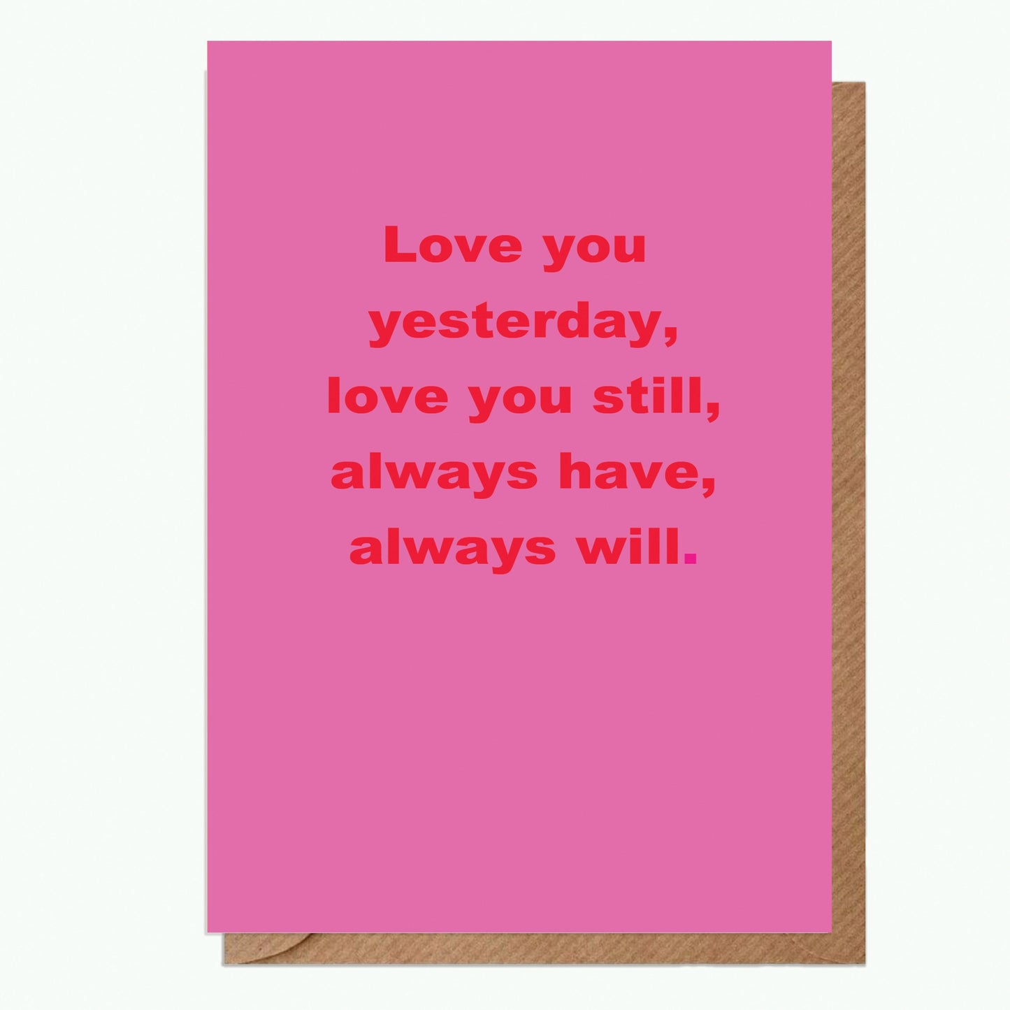 Love Yesterday Humorous Valentines Day Card for Your Partner - Funny Quirky and Perfect for Showing Your Love - Love Card