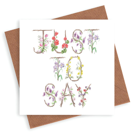 Thinking of You Card - Just to Say Card - Floral Letter Alphabet Design Card